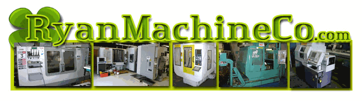 Ryan Machine Company Inc.:  CNC Five Axis Machining inventory